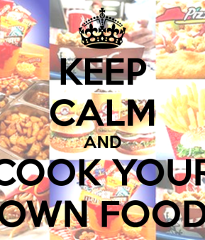 keep-calm-and-cook-your-own-food.png